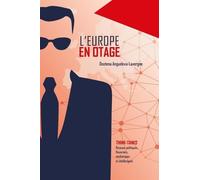 L'Europe en otage: Les réseaux politiques, financiers, médiatiques et intellectuels des think-tanks en Europe