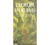 L'Europe en ruines. Témoignages oculaires, 1944-1948