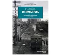 L'europe En Transitions - Energie, Mobilité, Communication Xviiie - Xxie Siècles