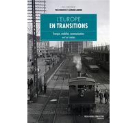 L'Europe en transitions Énergie, mobilité, communication - XVIIIe-XXIe siècles - Collectif - Nouveau Monde Eds - broché - Essai