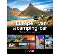 L'Europe en van et camping-car - 50 itinéraires de rêve - Collectif - Ulysse Guide De Voyage - broché - Guide