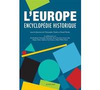 L'EUROPE. Encyclopédie historique Collectif (Auteur), Blaise Wilfert-portal (Editeur du volume), Paul Boulland (Editeur du volume), Christophe Charle (Editeur du volume), Christophe Duhamelle (Editeur