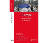 L'Europe : entre géopolitiques et géographies CAPES - Agrégation - Michel Foucher - Sedes - broché - Essai