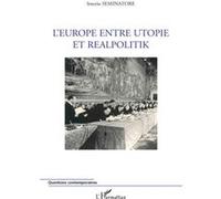 Irnério Seminatore – L'Europe entre utopie et realpolitik – Essai – Broché