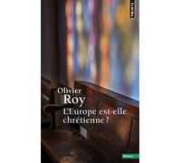 L'Europe est-elle chrétienne ? - Olivier Roy - Points - Poche - Essai