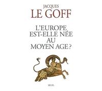 L'Europe est-elle née au Moyen-Âge ?