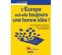 L'europe est-elle toujours une bonne idée ? Souverainetés nationales - union européenne - mondialisation - Jean-Luc Sauron - Gualino Eds - broché - Essai