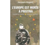 L'Europe est morte à Pristina - Jacques Hogard - Hugo Doc - broché - Essai