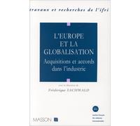 L'Europe et la globalisation. Acquisitions et accords dans l'industrie