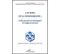 L'Europe et la méditerranée: intégration économique et libre-échange - Maurice Catin - L'harmattan - broché - Livre