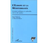 L'europe et la mediterranee - Stratégies politiques et culturelles - (XIXe et XXe siècle) - Gilbert Meynier - L'harmattan - Livre