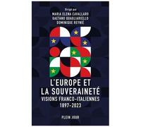 L'europe Et La Souveraineté - Approches Franco-Italiennes 1897-2023