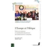 L'europe Et L'afrique - Conflits Nationaux Et Coopérations Régionales, Des Indépendances À Nos Jours