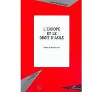 L'europe Et Le Droit D'asile - La Politique D'asile Europeenne Et Ses Consequences Sur Les Pays D'europe Centrale | Occasion