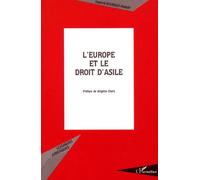 L'europe Et Le Droit D'asile - La Politique D'asile Europeenne Et Ses Consequences Sur Les Pays D'europe Centrale
