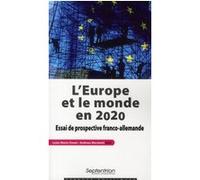 L'europe Et Le Monde En 2020 - Essai De Prospective Franco-Allemande