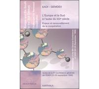 L'Europe et le Sud à l'aube du XXIe siècle : Enjeux et renouvellement de la coopération (édition trilingue français / anglais / espagnol, CD-Rom inclus)