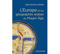 L'Europe et les géographes arabes du Moyen Age