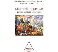 L'Europe et l'Islam Henry Laurens (Auteur), John Victor Tolan (Auteur), Gilles Veinstein (Auteur)