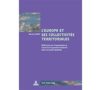 L'Europe et ses collectivités territoriales Réflexions sur l'organisation et l'exercice du pouvoir territorial dans un monde glob - Nicolas Levrat - Peter Lang - broché - Essai