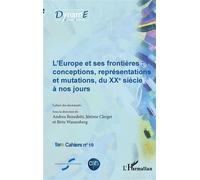 L'Europe et ses frontières Conceptions, représentations et mutations, du XXe siècle à nos jours - Jérôme Clerget - L'harmattan - broché - Essai