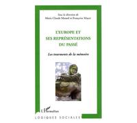 L'europe Et Ses Représentations Du Passé - Les Tourments De La Mémoire