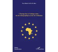 L'Europe face à l'Afrique noire : du choc démographique au choc des civilisations - Yves-Marie Laulan - L'harmattan - broché - Essai