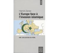 L'Europe face à l'invasion islamique: Une civilisation en péril