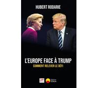 L'Europe face à Trump Comment relever le défi - Hubert Rodarie - Ma Editions - broché - Etude