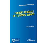 L'Europe fédérale, cette utopie vivante