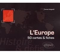 L'Europe. Histoire et défis. 50 cartes et fiches - Thomas Snégaroff - Ellipses - broché - Essai