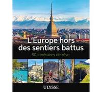 Collectif – L'Europe hors des sentiers battus – 50 itinéraires de rêve