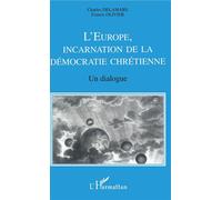 L'Europe, incarnation de la démocratie chrétienne Un dialogue - Francis Olivier - L'harmattan - broché - Essai