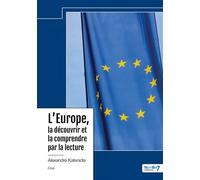 L'Europe, la découvrir et la comprendre par la lecture - Alexandre Katenidis - Nombre 7 - relié - Beau livre
