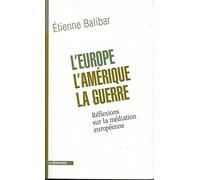 L'Europe, L'Amerique, La Guerre. Reflexions Sur La Mediation Europeenne