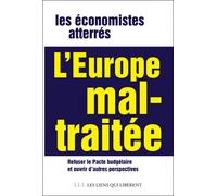 L'Europe mal-traitée Refuser le pacte budgétaire - Économistes Atterrés - Les Liens Qui Liberent - broché - Essai
