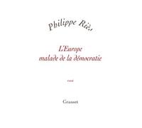 L'Europe malade de la démocratie Essai - Philippe Riès - Grasset - broché - Essai