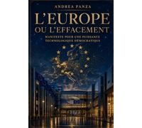 L'Europe ou l'effacement: Manifeste pour une puissance technologique démocratique