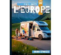 L'EUROPE PAR LA ROUTE: De vrais voyages, des arrêts sauvages et des aventures en vanlife