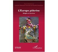 L'europe Pèlerine - Religion Et Tourisme