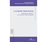 L'europe Prochaine - Regards Franco-Allemands Sur L'avenir De L'union Européenne