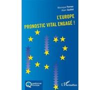 L'Europe pronostic vital engagé! Pronostic vital engagé ! - Monique Fernez - L'harmattan - broché - Essai