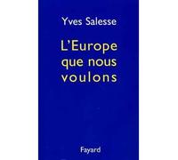 L'Europe que nous voulons - - Yves Salesse - Fayard - Livre