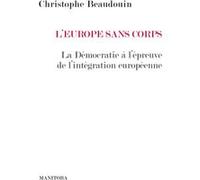 L'Europe sans corps Christophe Beaudouin (Auteur)