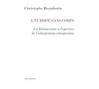 L'Europe sans corps: Le défi démocratique