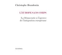 L'europe Sans Corps - Le Défi Démocratique
