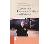 L'europe Selon Jean-Marie Lustiger : Actualité Et Avenir