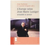 L'europe Selon Jean-Marie Lustiger : Actualité Et Avenir