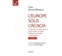 L'europe Sous L'acacia - Histoire Des Franc-Maçonneries Européennes Du Xviiie Siècle À Nos Jours Tome 4, Le Xxie Siècle, Chant Du Cygne, Dilution, Nouvelles Frontières Ou Fécondes...