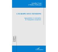 L'Europe sous tensions Appropriation et contestation de l'intégration européenne - Amandine Crespy - L'harmattan - broché - Essai